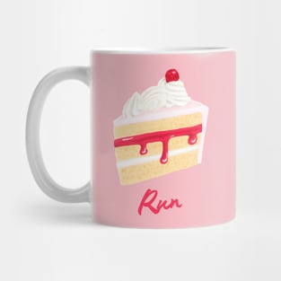 Eat cake. Run. Mug